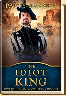 The Idiot King by Patty Jansen