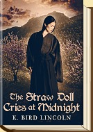 The Straw Doll Cries at Midnight</i by K. Bird Lincoln